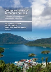 Conservación en la Patagonia Chilena Juan Carlos Castilla
