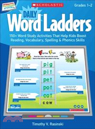 Daily Word Ladders Gr. 1-2 ─ 150+ Word Study Activities That Help Kids Boost Reading, Vocabulary, Spelling &amp; Phonics Skills
