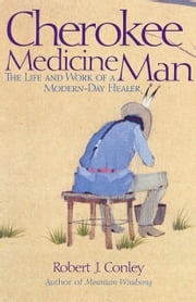 Cherokee Medicine Man Robert J. Conley