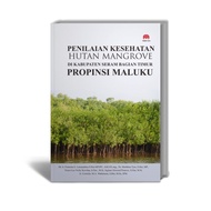 Assessment of Mangrove Forest Health in East Horror Regency, Maluku Province - Dr. Ir. Fransina.s. L