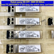 Optical Module 10G SFP+ 300M SR 850nm Intel FTLX8571D3BCV-IT (Used for cisco switches, intel cards)