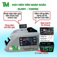Máy đếm tiền cao cấp GLORY - T38 PRO phát hiện tiền giả tiền lẫn loại tính tổng siêu chuẩn