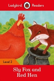 Ladybird Readers Level 2 - Sly Fox and Red Hen (ELT Graded Reader) Ladybird
