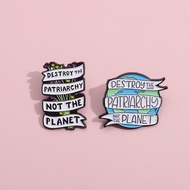 Creative Destroy The Patriarchy Not The Planet Enamel Pin Feminism Brooch Lapel Pin Badges Feminist 