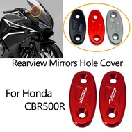 For Honda CBR500R CBR 500R CBR500 R 500 Motorcycle Accessories Rearview Mirrors Hole Cover Mirror Ba