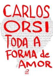 Toda forma de amor Carlos Orsi