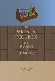 The Parental Tool Box Dayna Guido