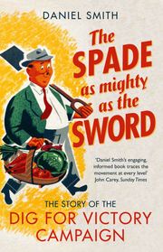 The Spade as Mighty as the Sword Daniel Smith