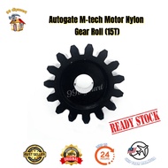 Autogate M-tech Motor Nylon Gear Roll (15T) - - READYSTOCK