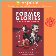 Former Glories and New Beginnings - Aberdeen FC, 2022-23 by Nick Brown (UK edition, hardcover)