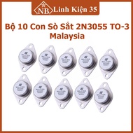 Bộ 10 con sò sắt 2N3055 TO-3 Malaysia tản nhiệt tốt công suất cao