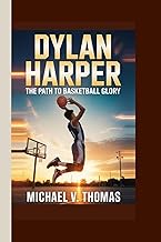 DYLAN HARPER: The Path to Basketball Glory