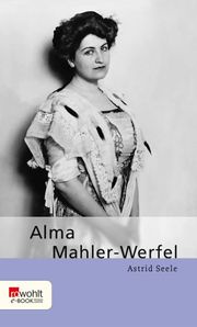 Alma Mahler-Werfel Astrid Seele