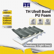 Thung Hing TH ULROLL BOND PU FOAM - Mendung (Light Grey) Metal Deck Metal Roofing