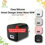 Anker Nano 45W Charger Adapter Silicone Case A2692 Silicone Casing