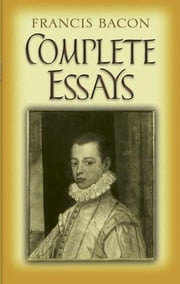 Complete Essays Francis Bacon