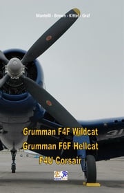 Grumman F4F Wildcat - Grumman F6F Hellcat - F4U Corsair Mantelli Brown