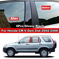 6ชิ้นหน้าต่างประตูรถคอลัมน์ B C BC เสาฝาครอบตัดสำหรับฮอนด้า CRV CR-V 2002-2006 Gen 2 2nd G2เคลือบเงาสีดำกระจกผลวัสดุ PC สติ๊กเกอร์อุปกรณ์จัดแต่งทรงผม