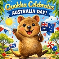Quokka Celebrates Australia Day!: Australia Day Book For Kids
