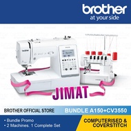 BROTHER SEWING MACHINE - BUNDLE JIMAT PROMO: A150 + CV3550