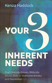 Your Three Inherent Needs Kenza Haddock