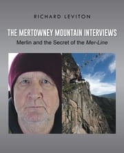 The Mertowney Mountain Interviews Richard Leviton