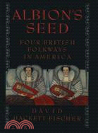Albion's Seed ─ Four British Folkways in America
