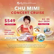 [Resorts World Cruises] [Chu Mi Mi Concert Cruise] 3 Nights Penang - Port Klang (KL) Cruise onboard Genting Dream (22 Oct 2024 Sailing only)