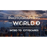 [Video Course] Photographing the World 2 - Cityscape, Astrophotography, and Advanced Post-Processing