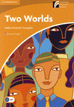 Cambridge Discovery Readers Level 4: Two Worlds (P) Helen Everett-Camplin