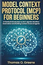 Model Context Protocol (MCP) for Beginners: A Practical Introduction to MCP, Agentic Workflow Automa