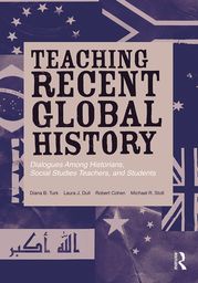 Teaching Recent Global History Diana B. Turk