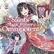 Saint's Magic Power is Omnipotent (Light Novel) Vol. 2, The Yuka Tachibana