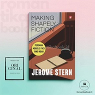Beautiful Fiction Writing Guidelines (Making Shapely Fiction) - Jerome Stern