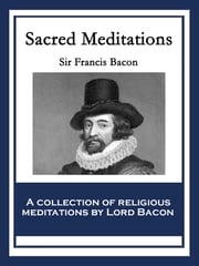 Sacred Meditations Sir Francis Bacon