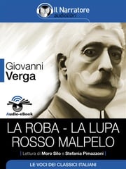 La roba – La Lupa – Rosso Malpelo (Audio-eBook) Giovanni Verga