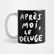 Appres Moi, Le Deluge Coffee Mug