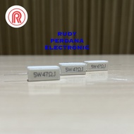 Resistors 5 WATT 5W 47OHM 47 OHM Ω 47R