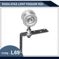 RODA ATAS LIPAT PINGGIR RD2 Type L-69