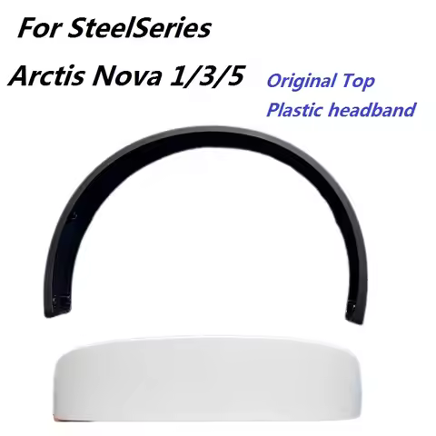Original Top Plastic Headband for SteelSeries Arctis Nova 1 Nova 3 Nova 5 Headphones Replacement arc
