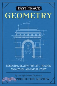 Fast Track: Geometry：Essential Review for AP, Honors, and Other Advanced Study