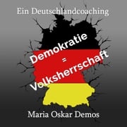 Ein Deutschlandcoaching Maria Oskar Demos