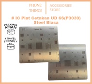 IC Plat Cetakan UD 6S(P3039) 6S+(P3040) Steel Biasa