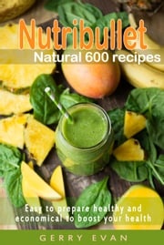 Nutribullet Natural 600 Recipes Jeffrey Windel