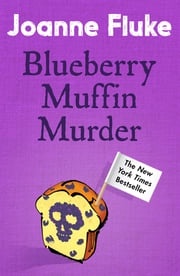 Blueberry Muffin Murder (Hannah Swensen Mysteries, Book 3) Joanne Fluke