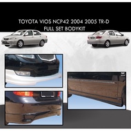 TOYOTA VIOS NCP42 2004 2005 TR-D TRD STYLE FULL SET BODYKIT FRONT SKIRT,SIDE SKIRT,REAR SKIRT MATERI