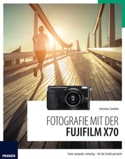 Fotografie mit der Fujifilm X70 Antonino Zambito