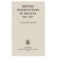 Malayan Historical Studies: British Intervention in Malaya