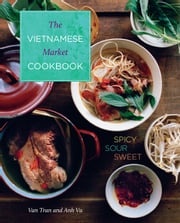Vietnamese Market Cookbook Van Tran