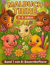 Malbuch Tiere 3- 5 Jahre: Band 1 von 8: Bauernhoftiere (Malbuch Tiere 3- 5 Jahre)